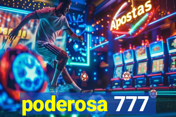 poderosa 777